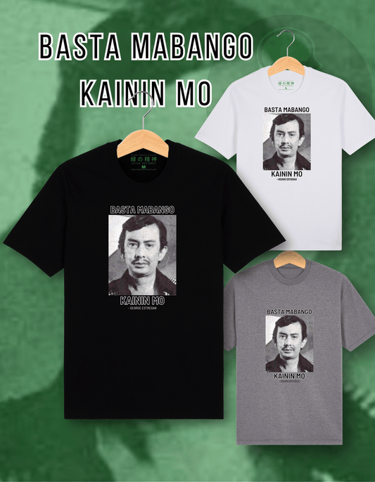 George Estreagan basta mabango kainin mo cotton Tshirt